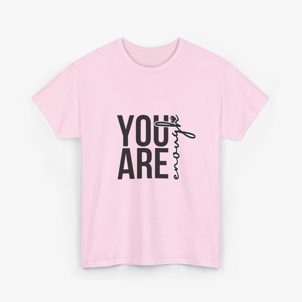 You Are Enough T Shirt – Couple Edition