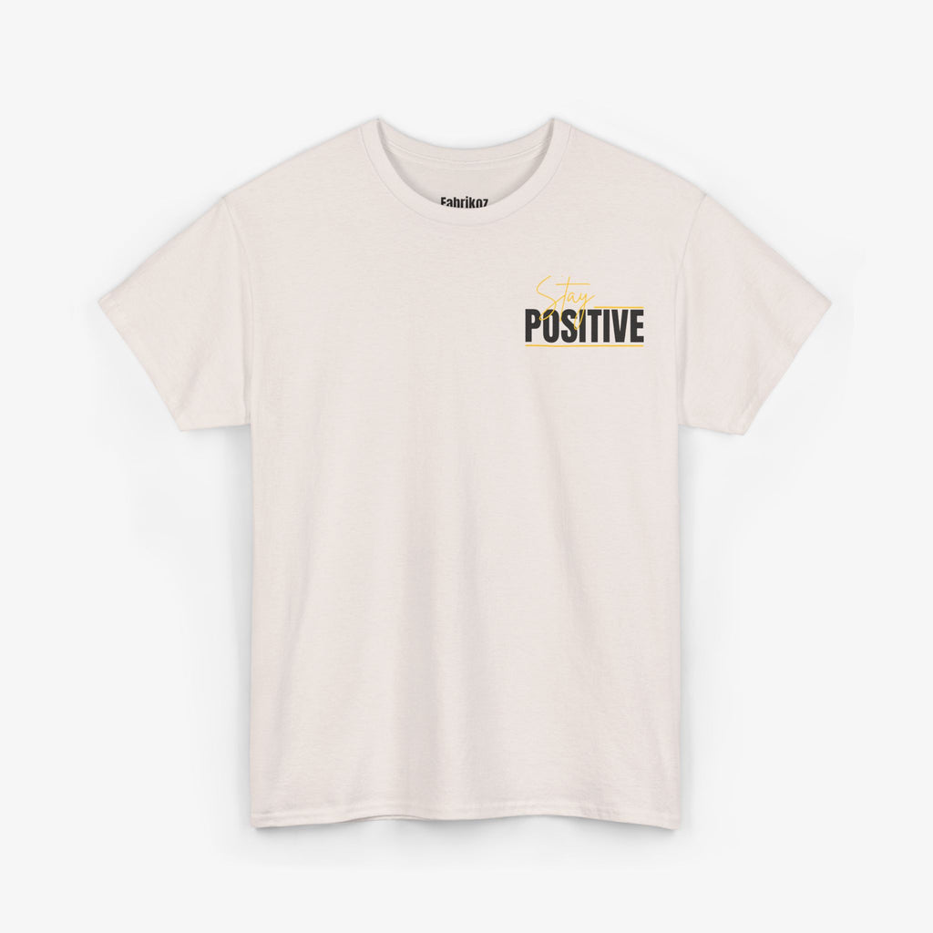 Stay Positive T Shirt – Edition One