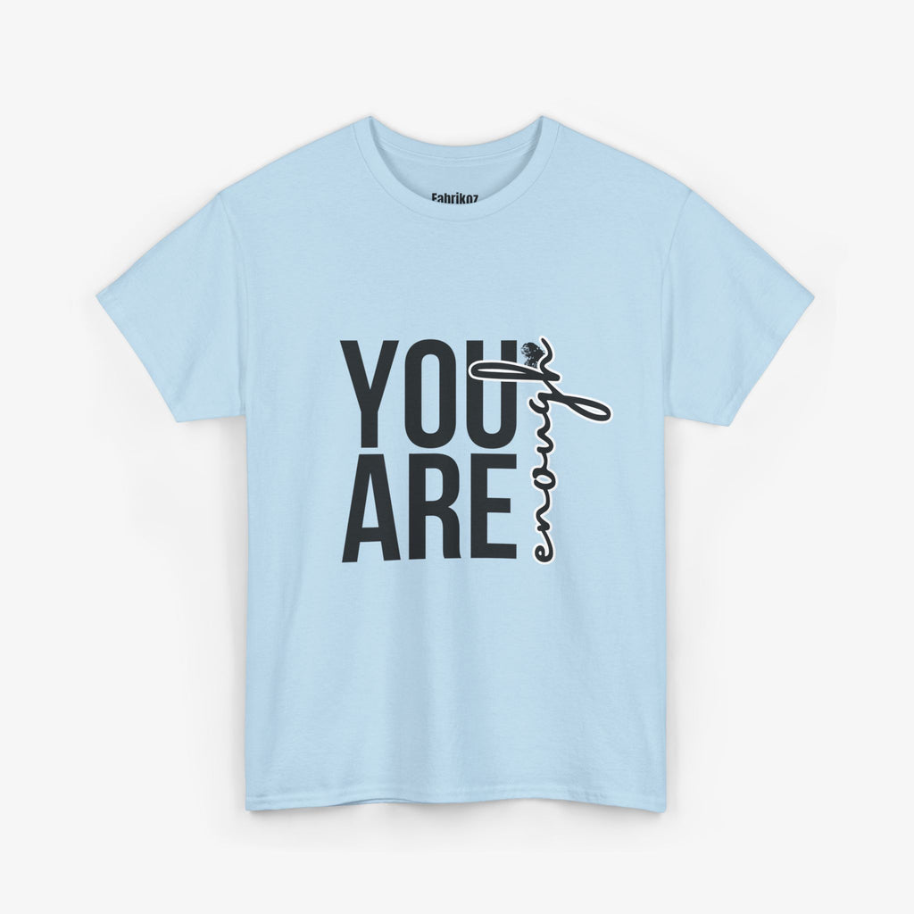 You Are Enough T Shirt – Couple Edition