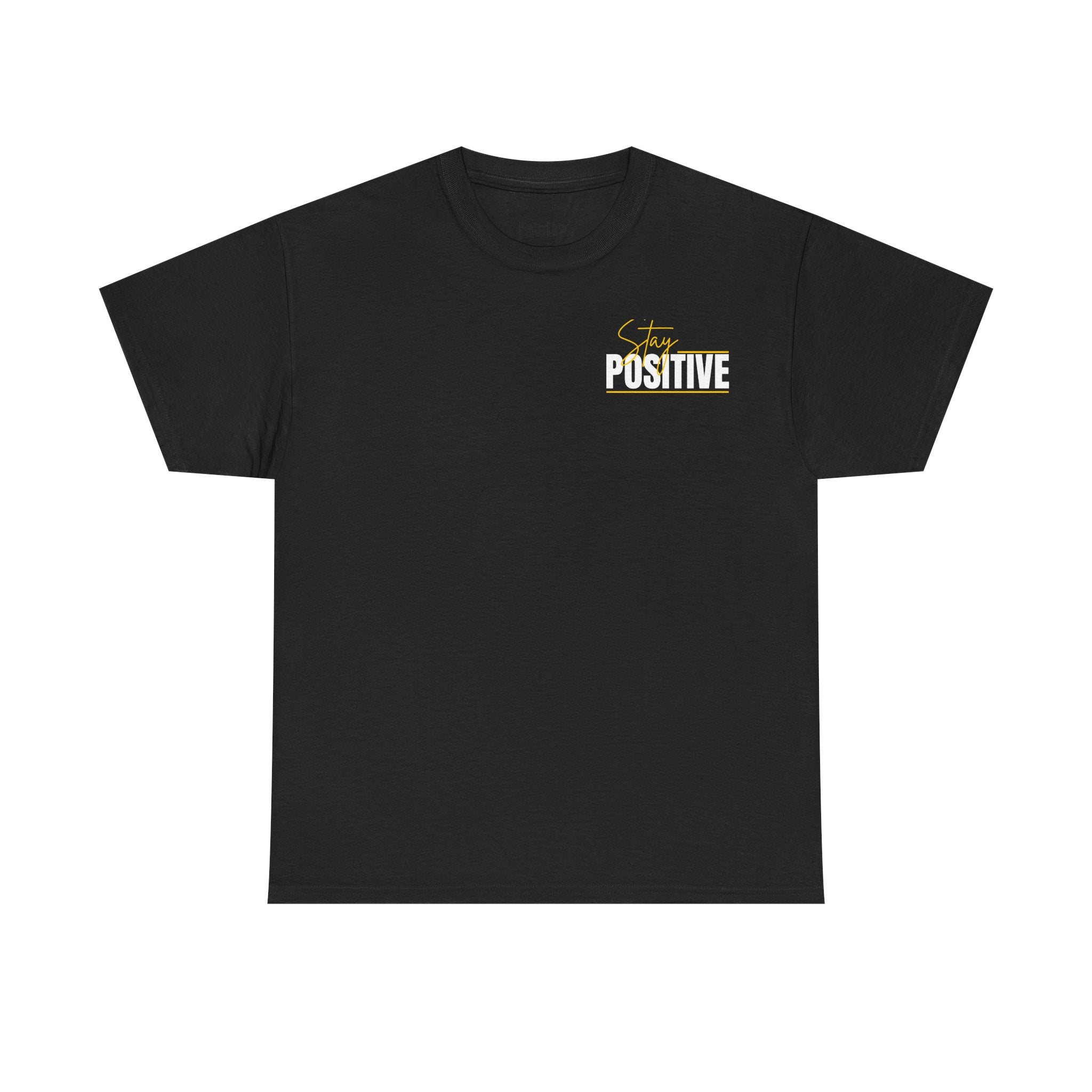 Stay Positive T Shirt – Edition One