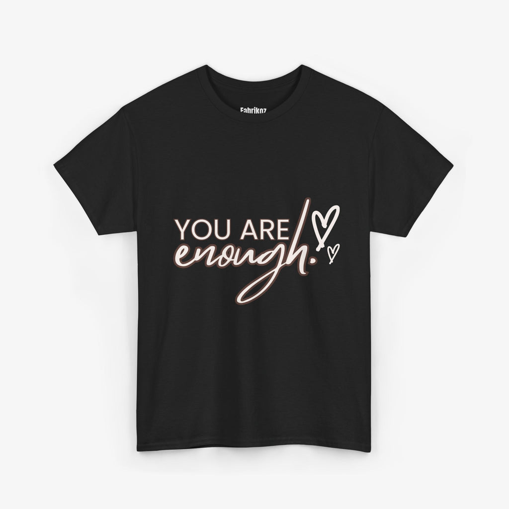 You are Enough  T Shirt