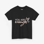 You are Enough  T Shirt