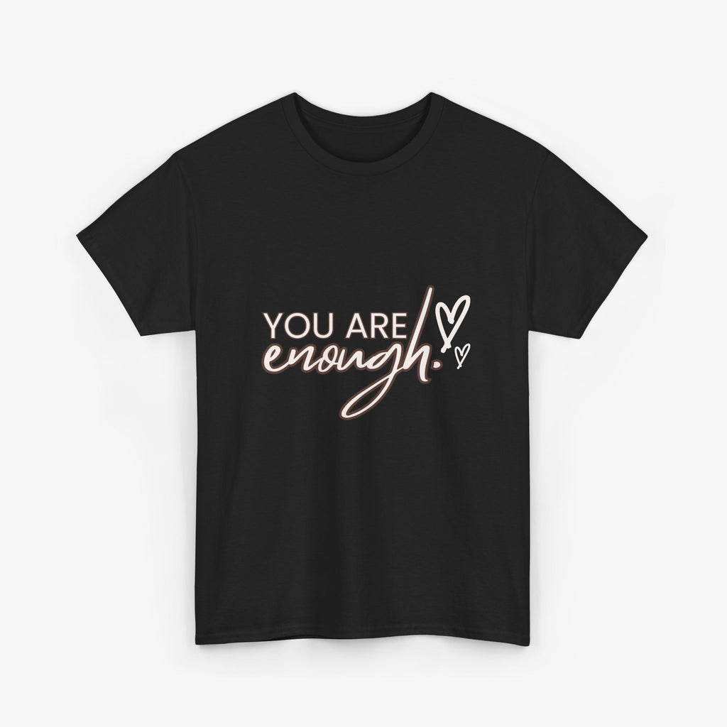 You are Enough  T Shirt