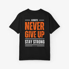 Never Give Up - Gym Strong Unisex Tee