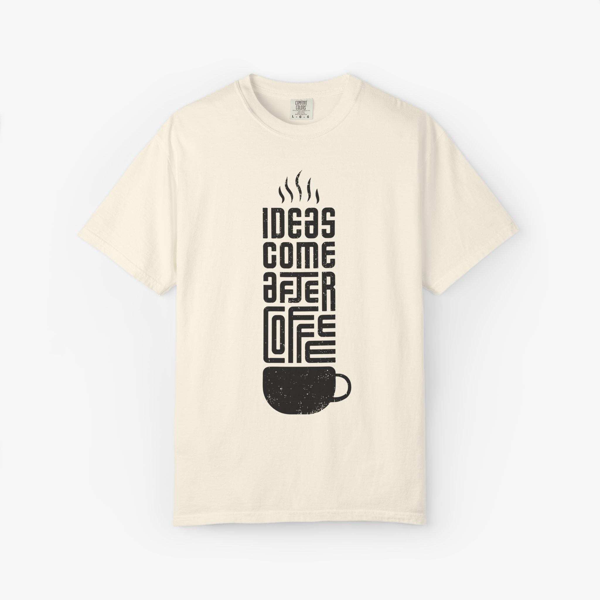 Ideas Come After Coffee T Shirt