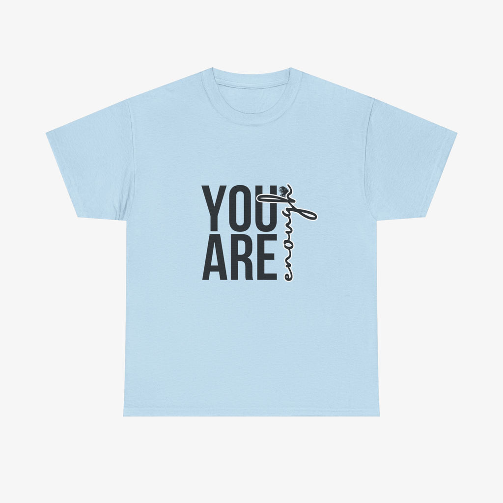 You Are Enough T Shirt – Couple Edition