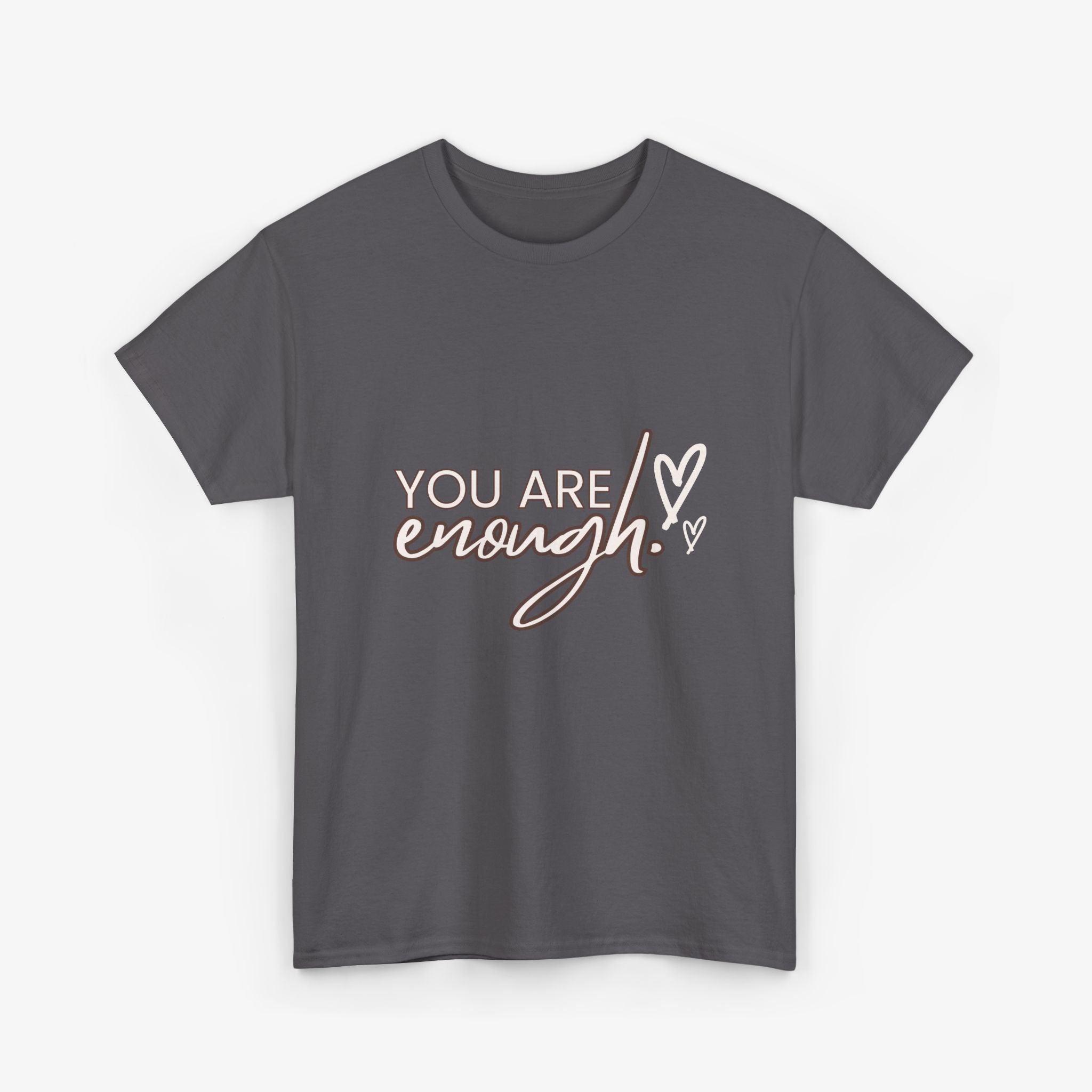 You are Enough  T Shirt
