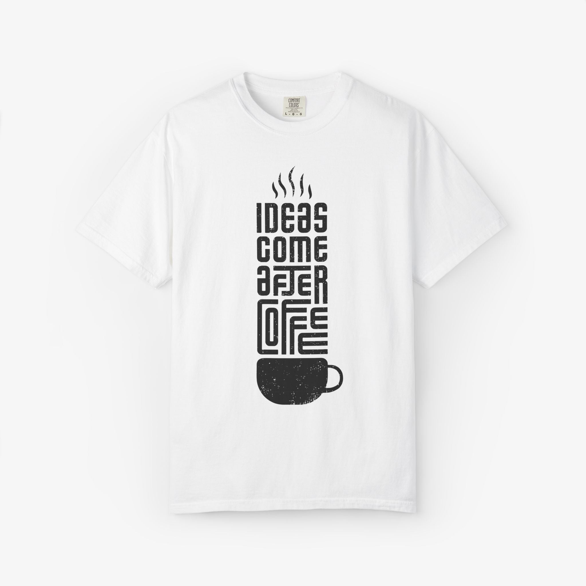 Ideas Come After Coffee T Shirt