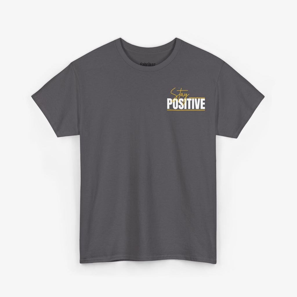 Stay Positive T Shirt – Edition One