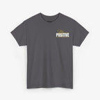 Stay Positive T Shirt – Edition One