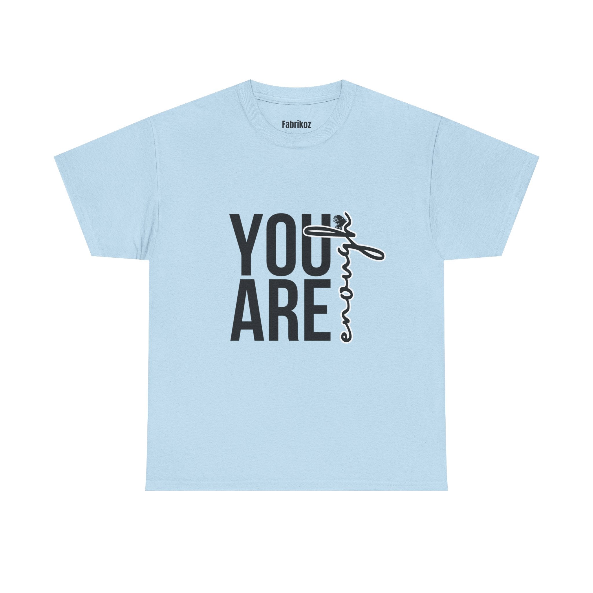 You Are Enough T Shirt – Couple Edition