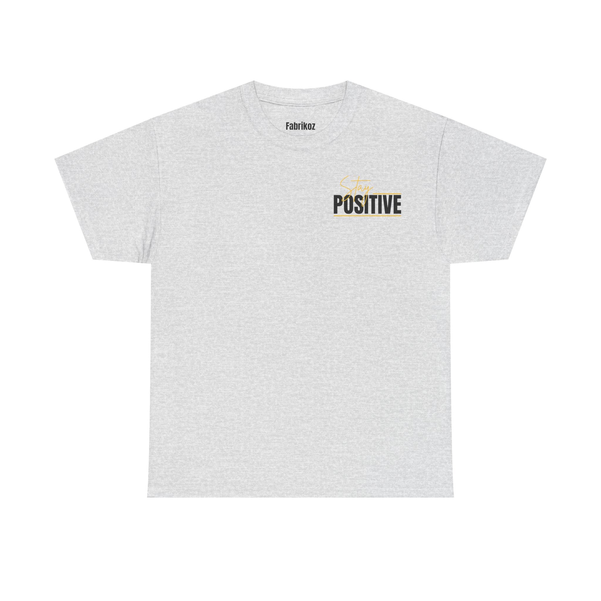 Stay Positive T Shirt – Edition One