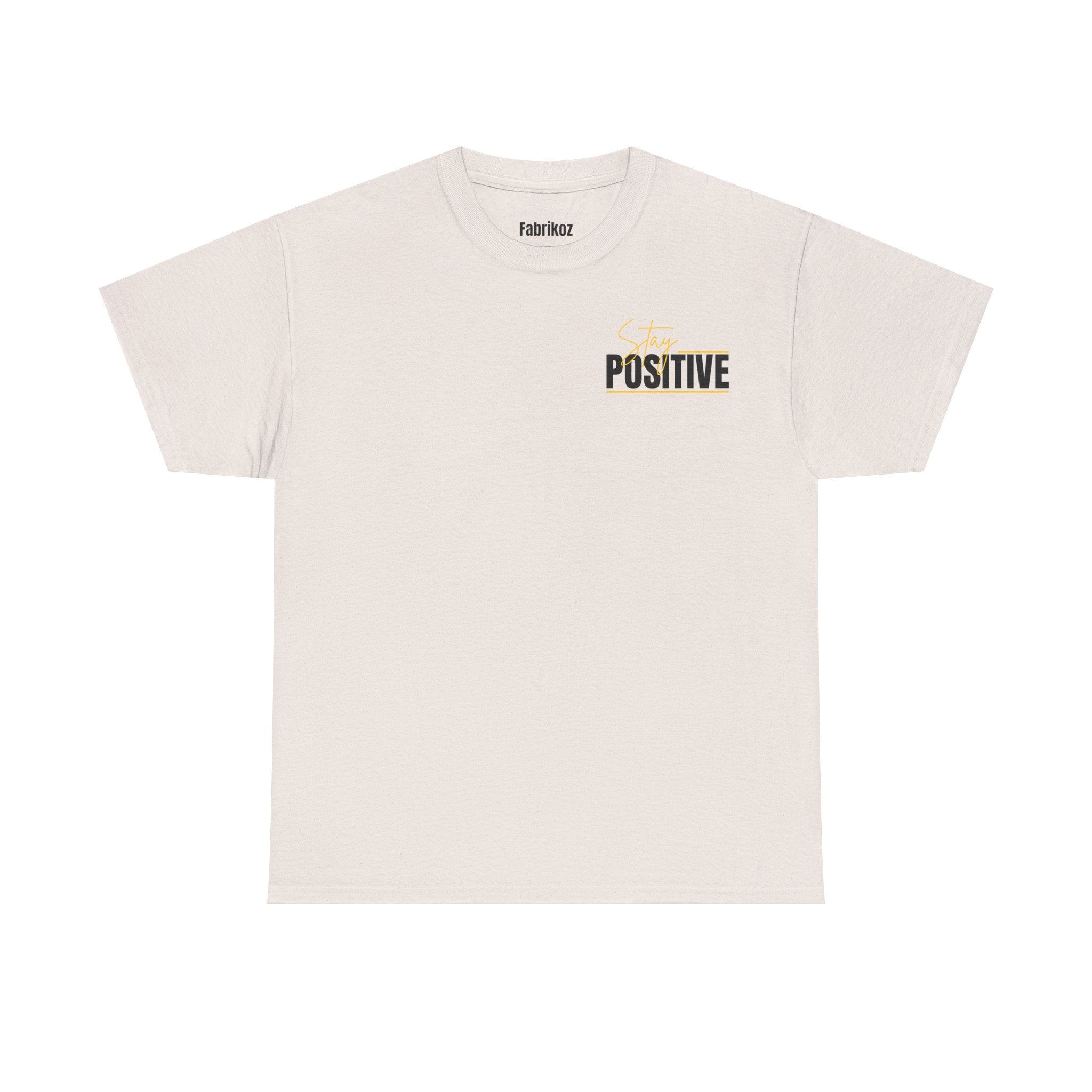 Stay Positive T Shirt – Edition One