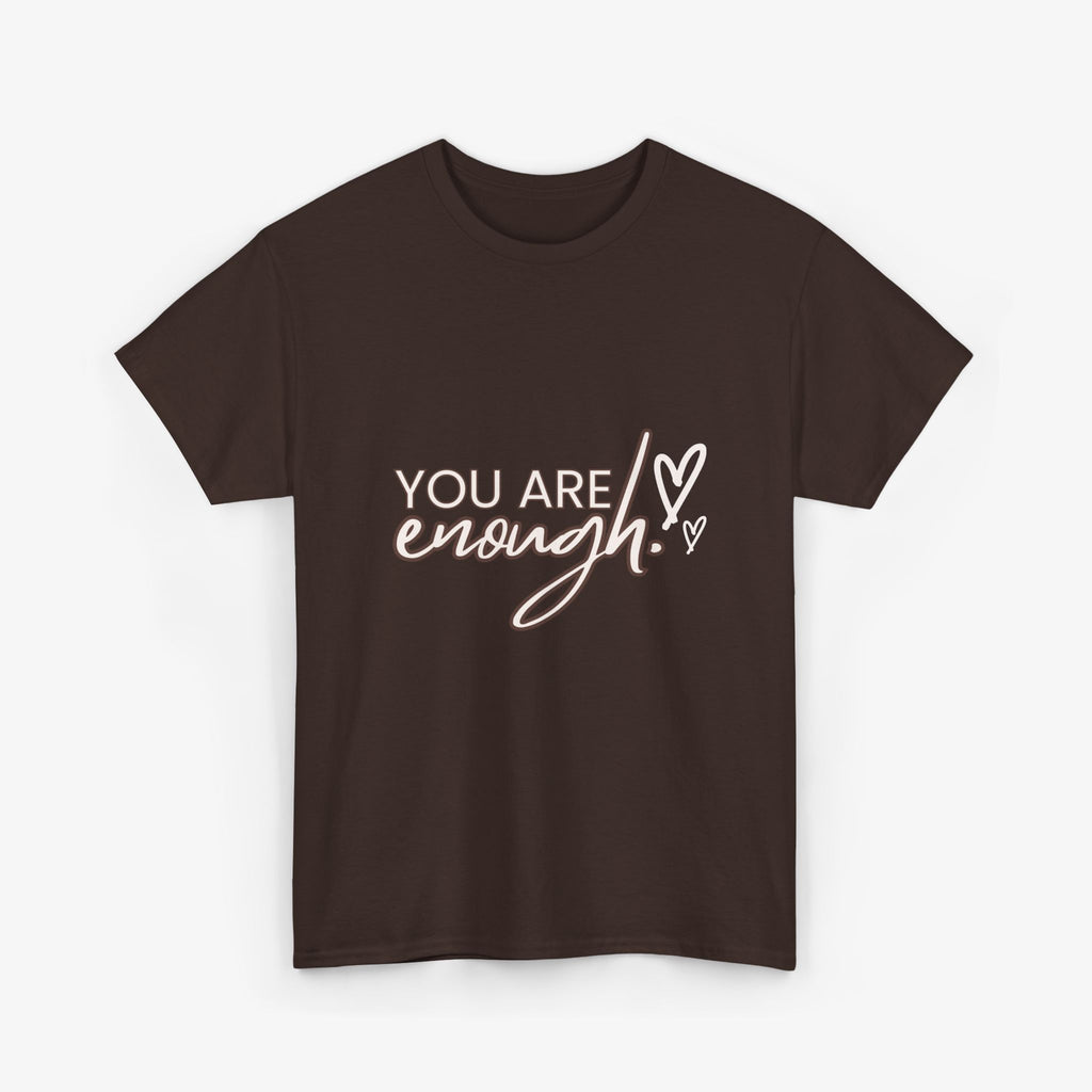 You are Enough  T Shirt