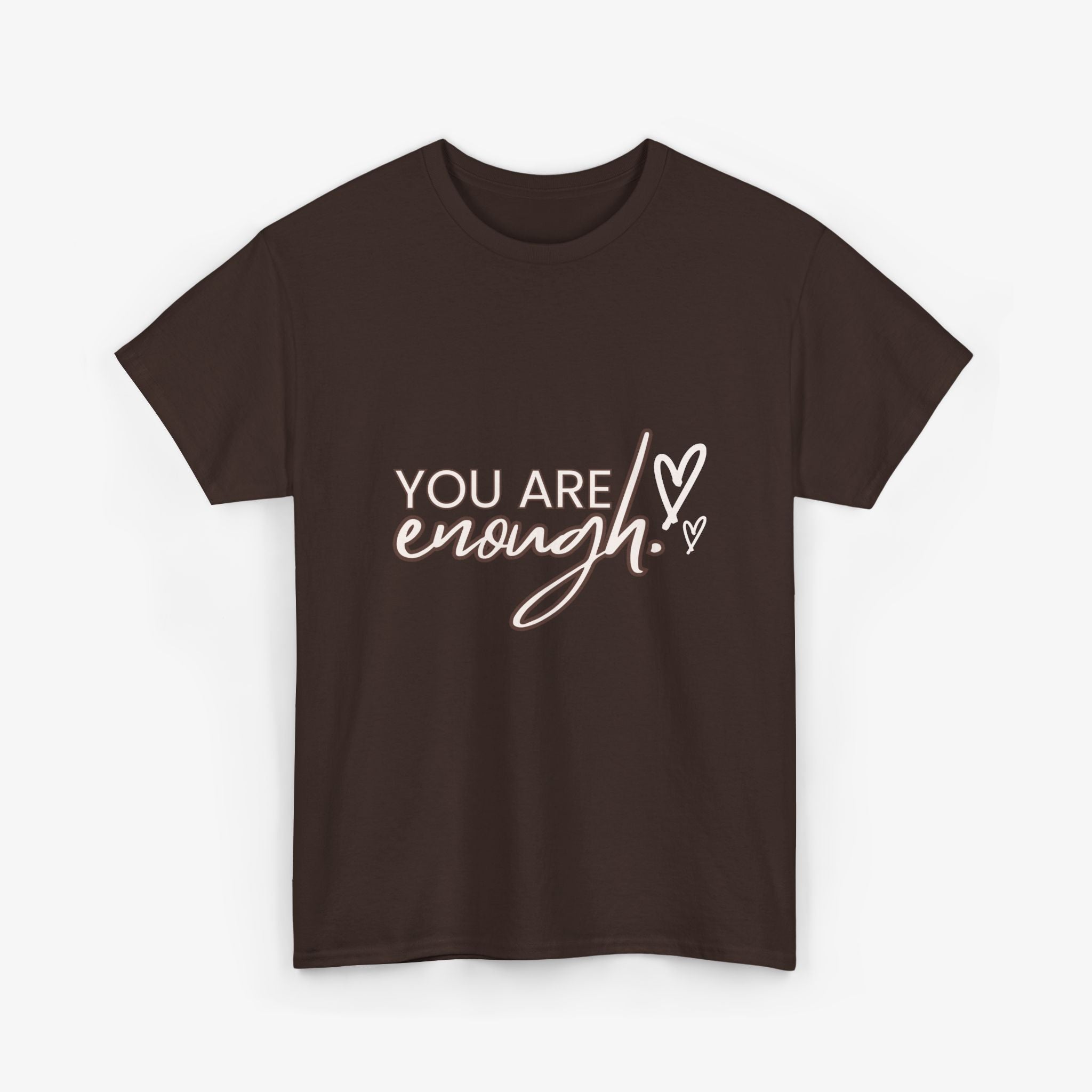 You are Enough  T Shirt