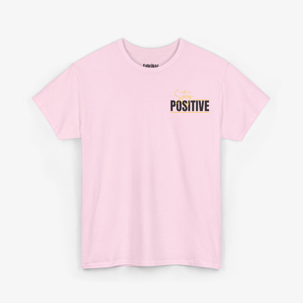 Stay Positive T Shirt – Edition One