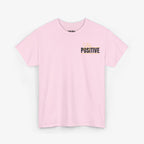 Stay Positive T Shirt – Edition One