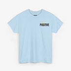 Stay Positive T Shirt – Edition One