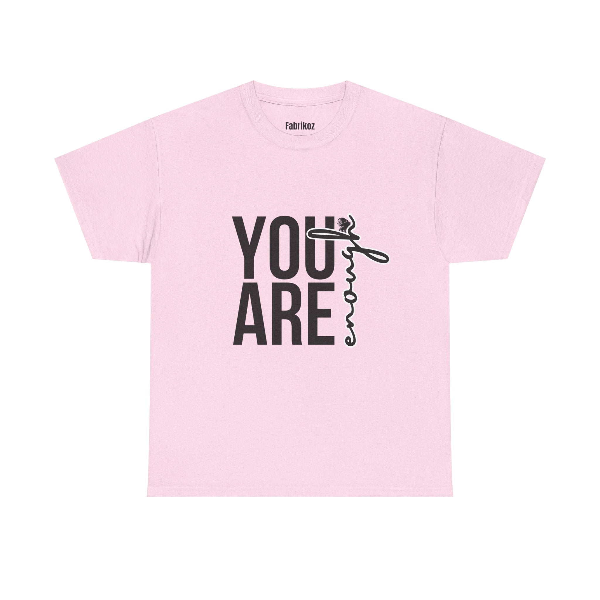 You Are Enough T Shirt – Couple Edition