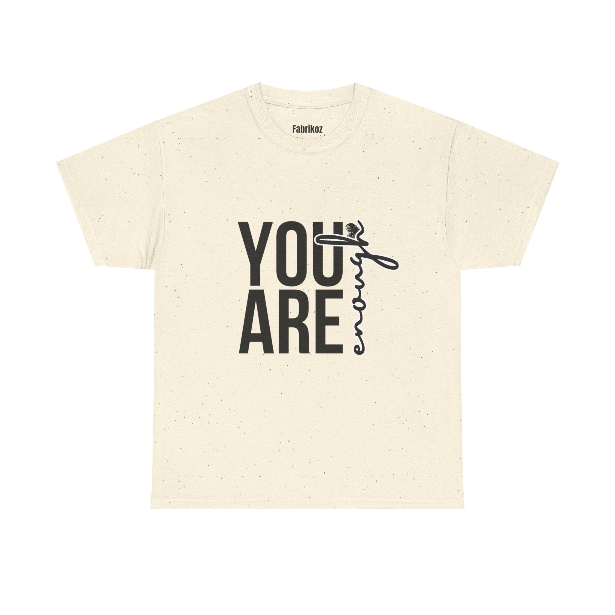 You Are Enough T Shirt – Couple Edition