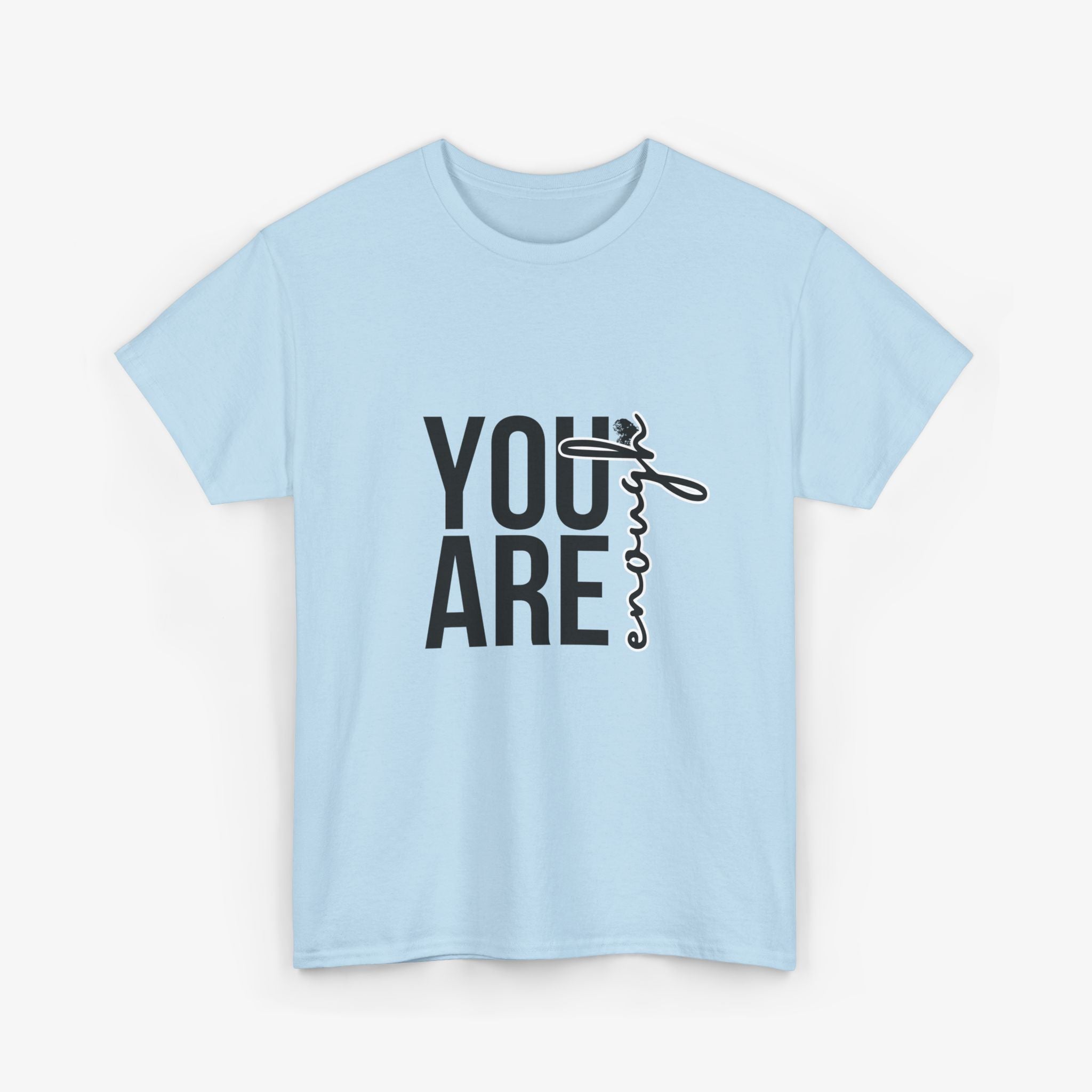 You Are Enough T Shirt – Couple Edition