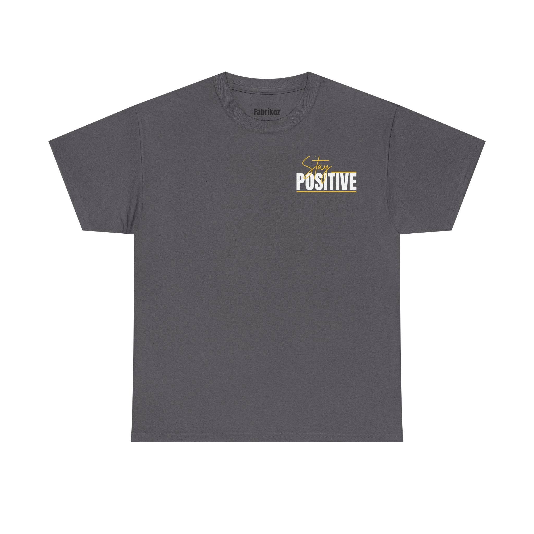Stay Positive T Shirt – Edition One