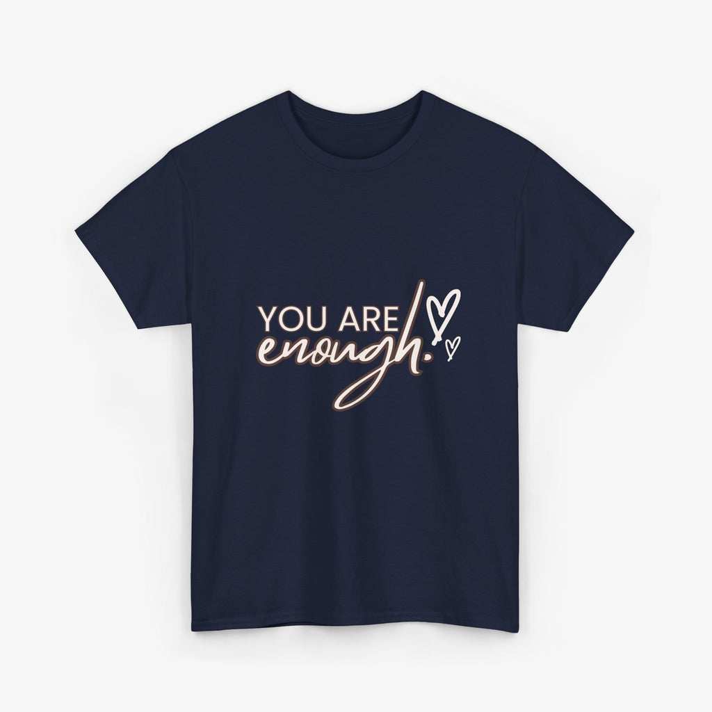 You are Enough  T Shirt