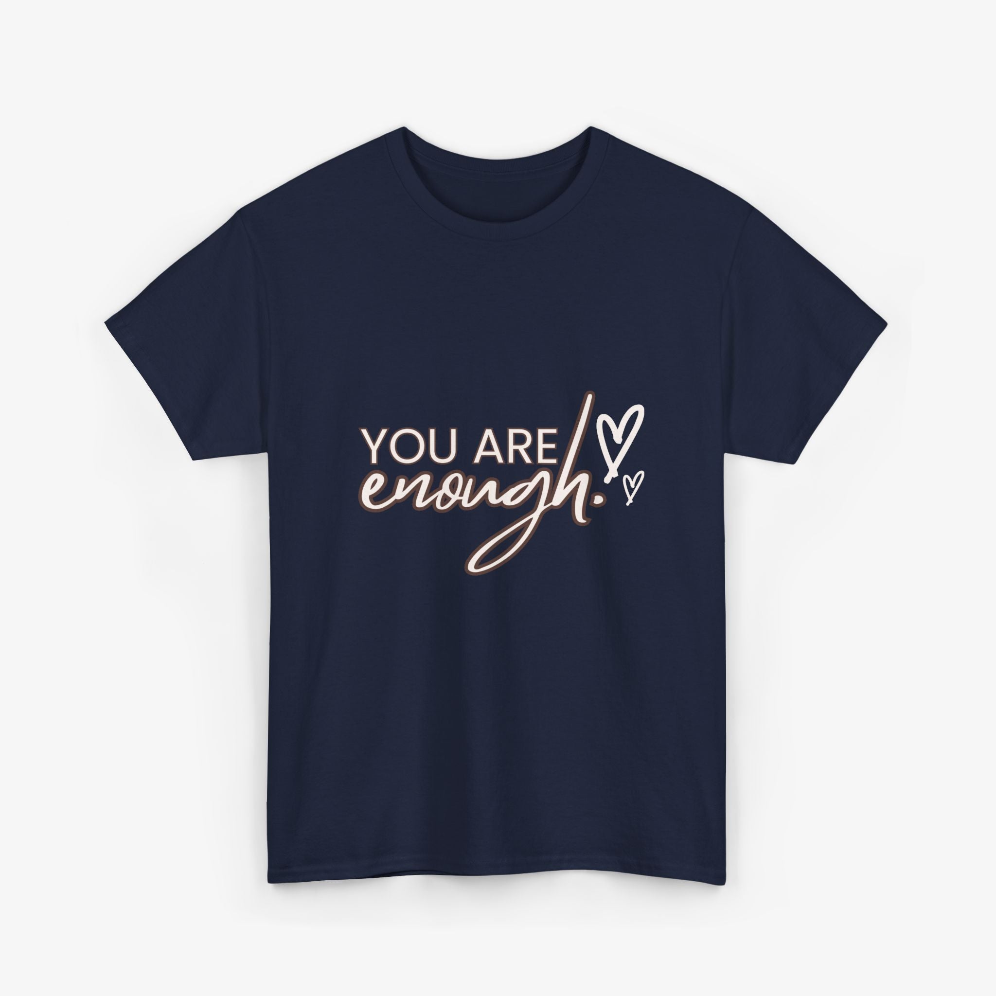 You are Enough  T Shirt